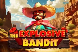 The Explosive Bandit